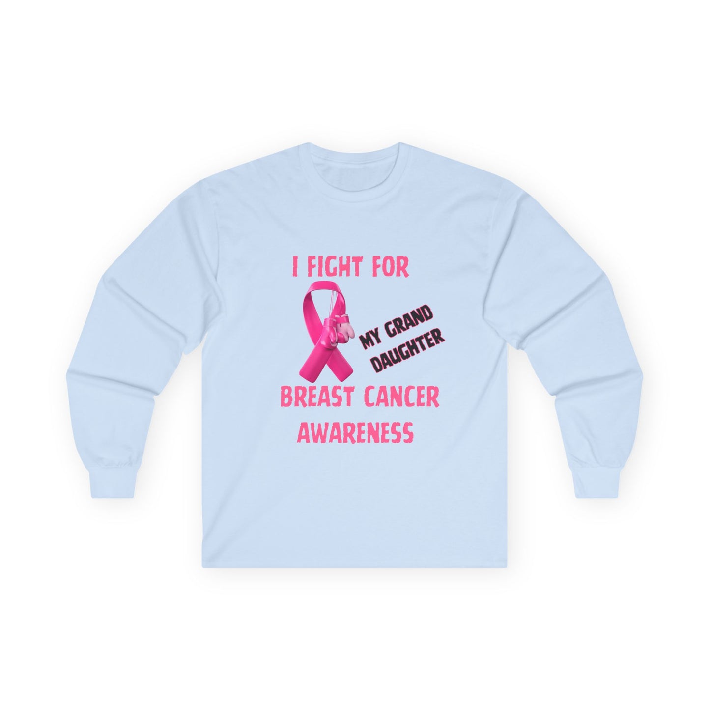 "I Fight For My Granddaughter" Long Sleeve T-Shirt