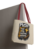 Push Pray Until Something Happens Sand Tote Bag