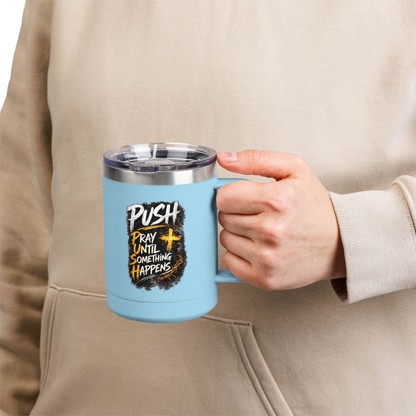 "Push: Pray Until Something Happens" 15oz Tumbler