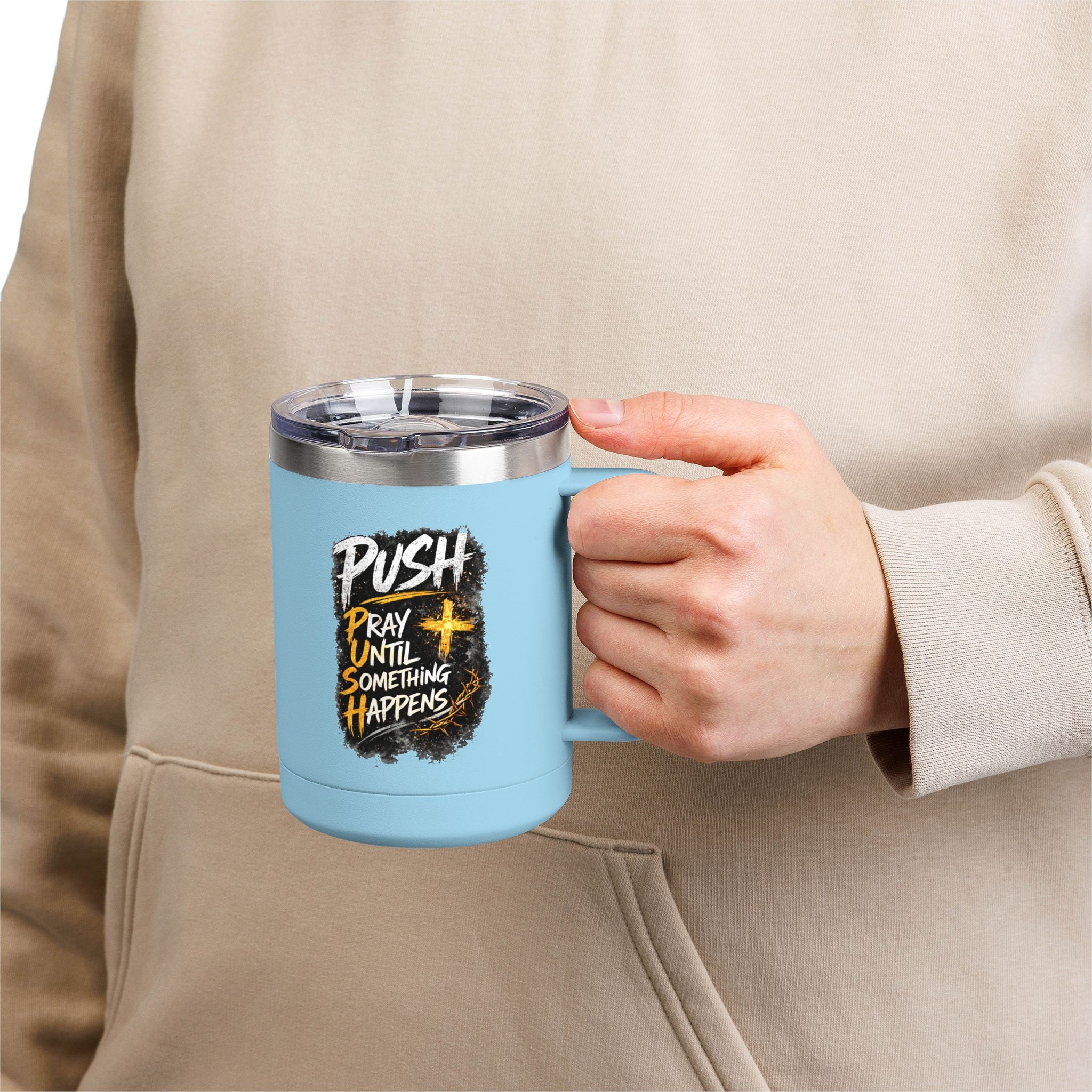 "Push: Pray Until Something Happens" 15oz Tumbler