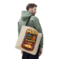 Push Pray Until Something Happens Sand Tote Bag - Bible
