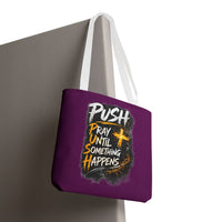 Push Pray Until Something Happens Purple Tote Bag