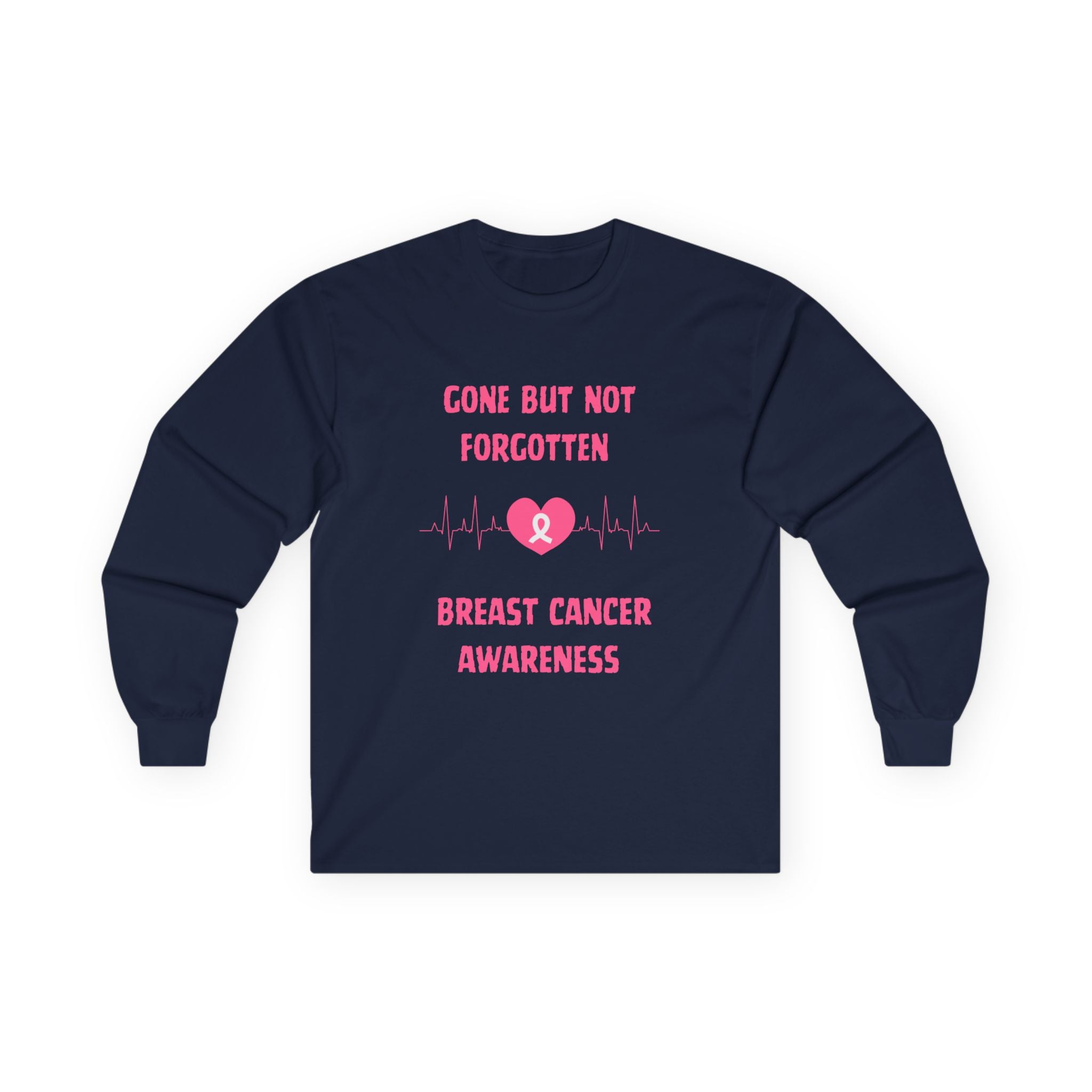 Breast Cancer Awareness Long Sleeve Tee — "Gone But Not Forgotten"