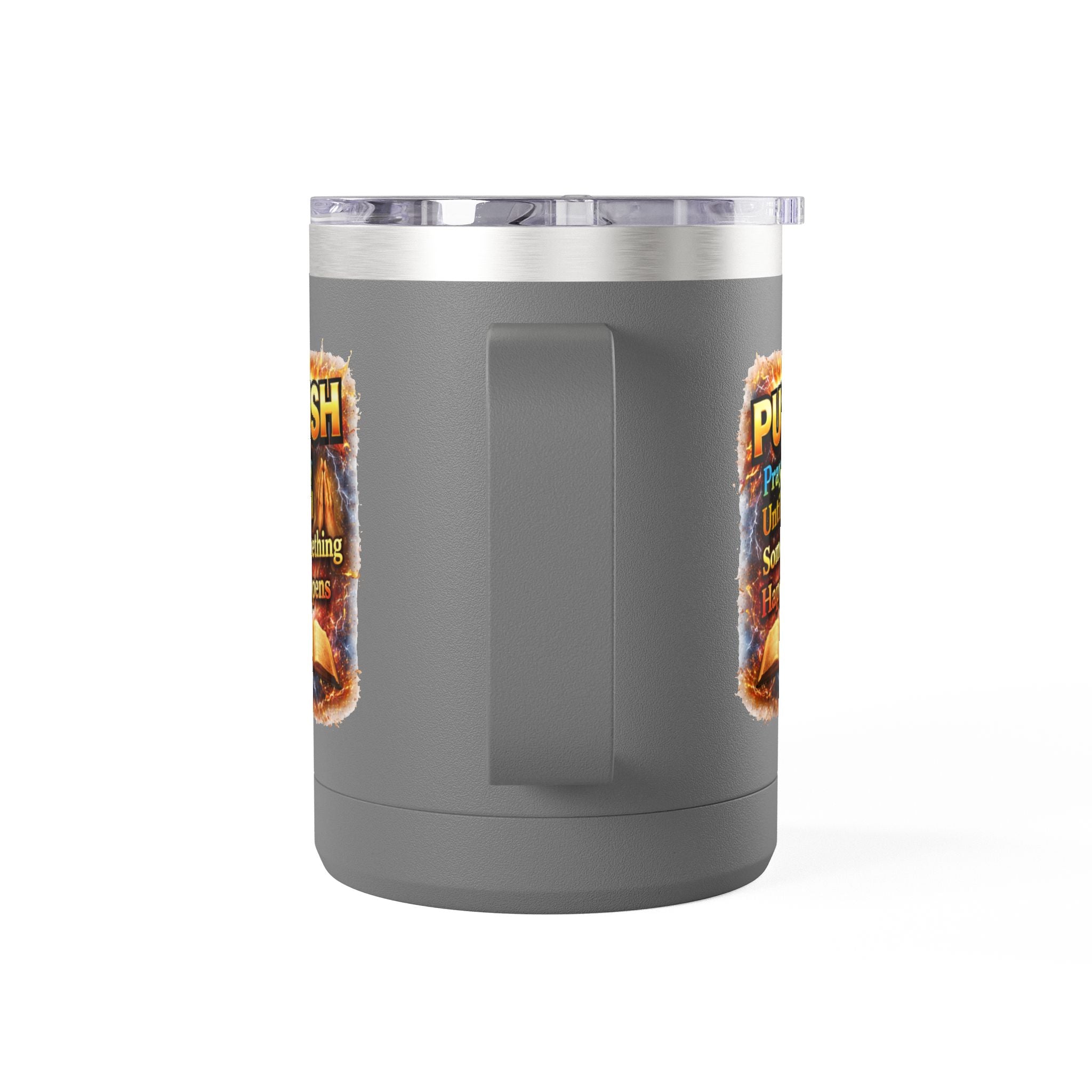 "Push: Pray Until Something Happens" 15oz Tumbler - Bible