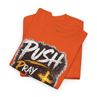 PUSH Pray Until Something Happens Christian T-Shirt  - 2