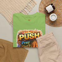 Push: Pray Until Something Happens T-Shirt — Bible 1
