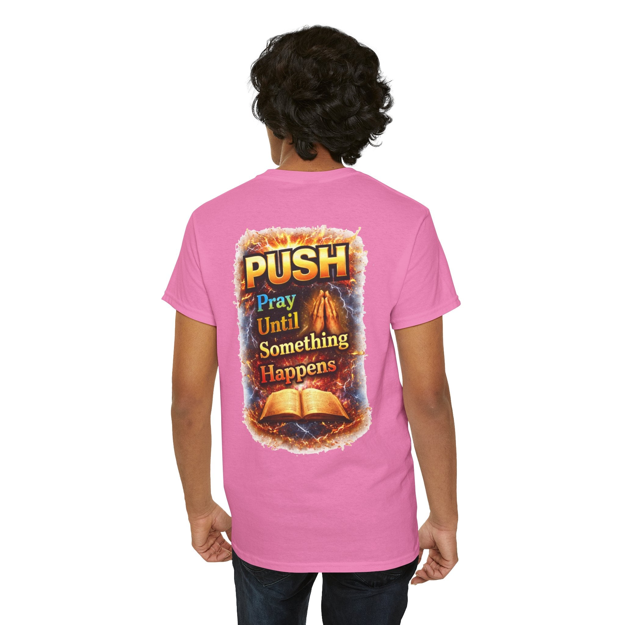 PUSH: Pray Until Something Happens Front/Back Tee - Bible