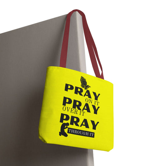 Pray On It Pray Over It Pray Through It Tote Bag - Yellow