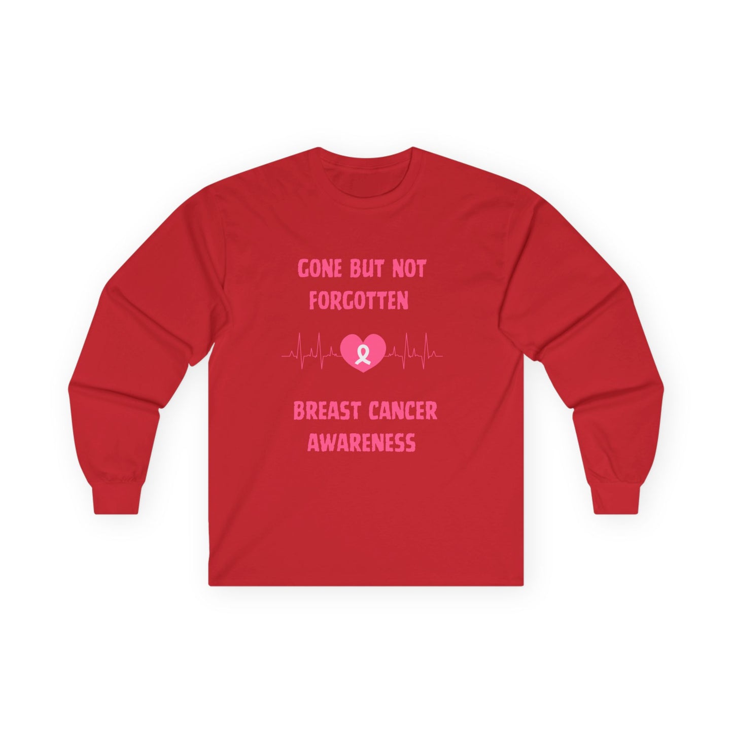 Breast Cancer Awareness Long Sleeve Tee — "Gone But Not Forgotten"