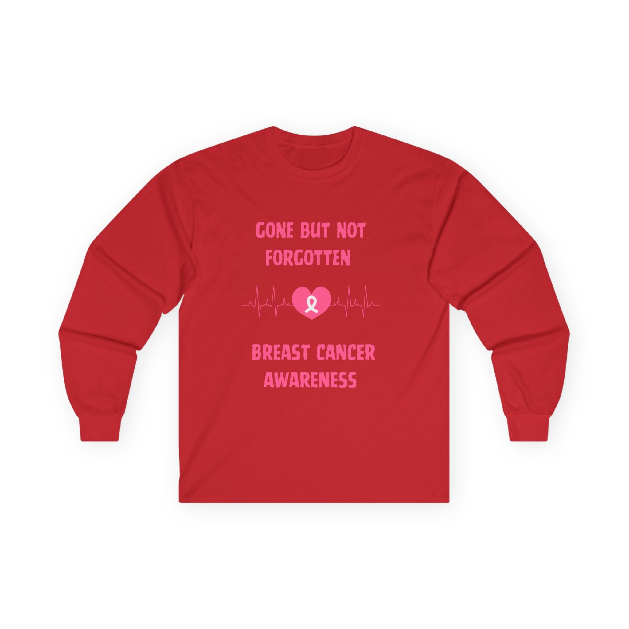 Breast Cancer Awareness Long Sleeve Tee — "Gone But Not Forgotten"