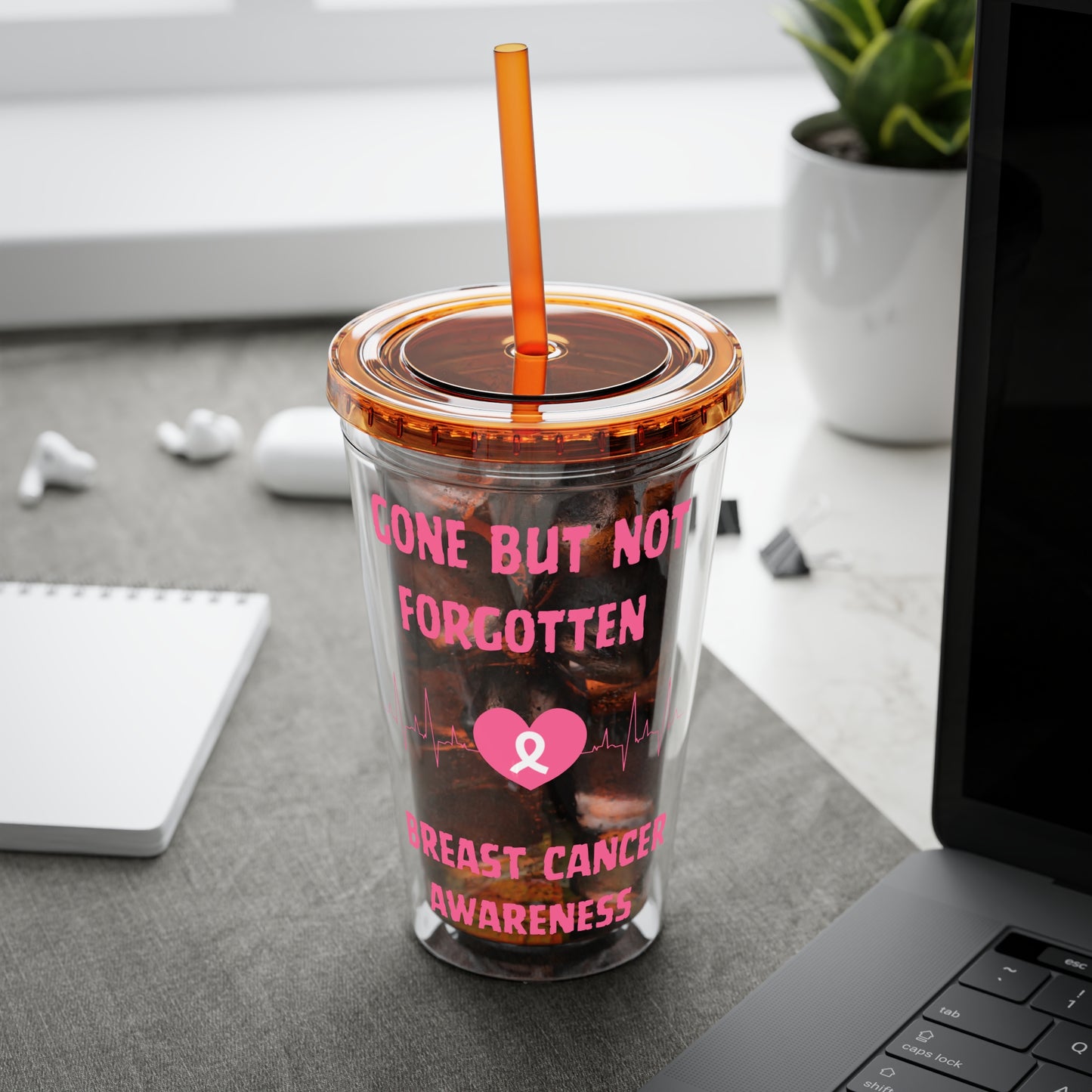 "Gone But Not Forgotten" 16oz Tumbler with Straw Cup