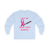 "I Fight For My Daughter" Long Sleeve T-Shirt