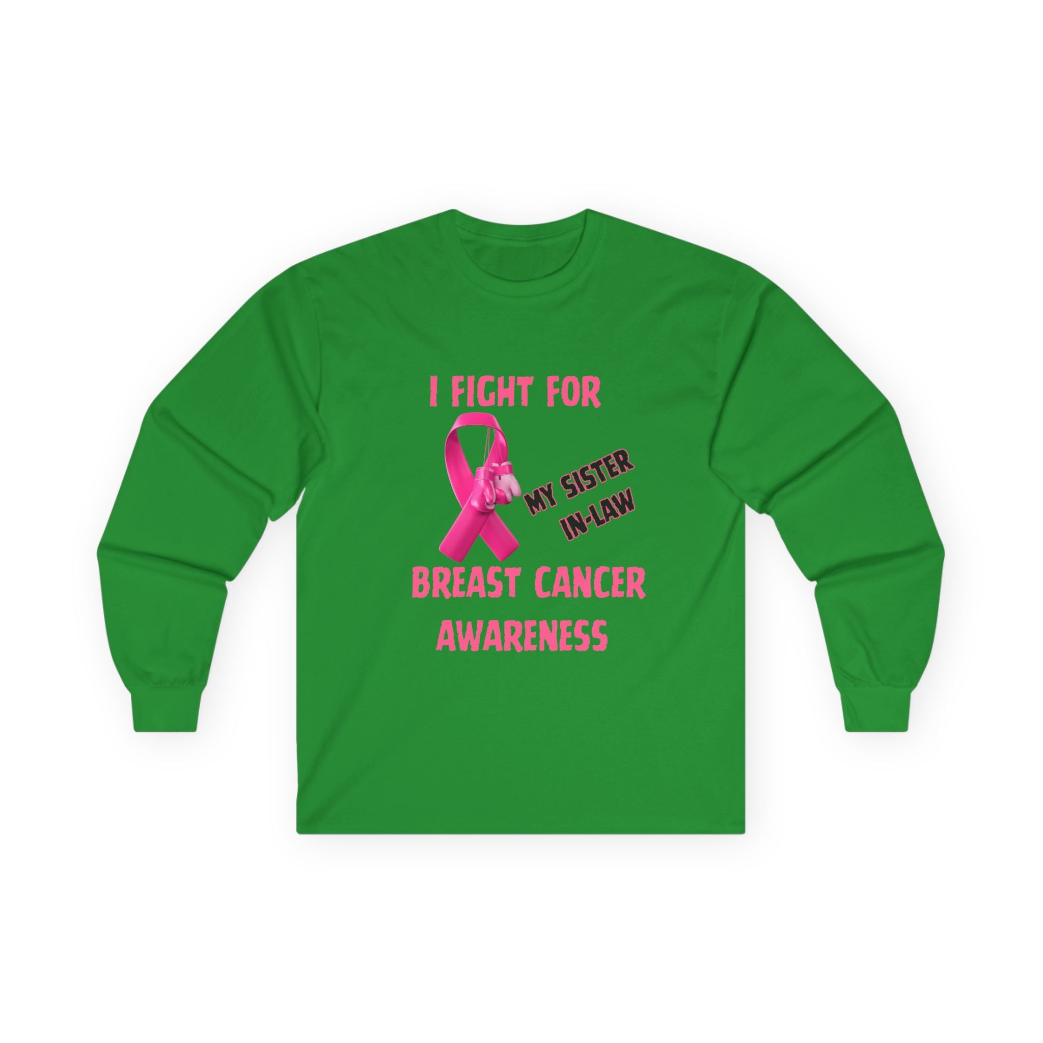 "I Fight For My Sister In-Law" Long sleeve T-shirt