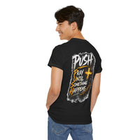 Push Pray Until Something Happens Front/Back Tee