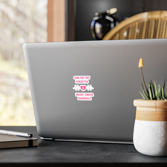 Breast Cancer Awareness Vinyl Decal — "Gone But Not Forgotten" Kiss-Cut Sticker