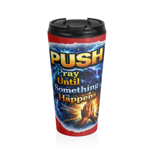 Push: 'Pray Until Something Happens' Stainless Steel Red Travel Mug - Hands