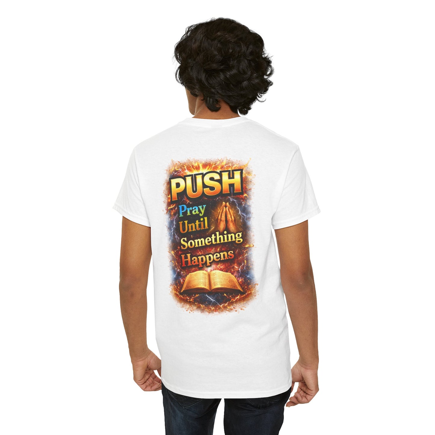 PUSH: Pray Until Something Happens Front/Back Tee - Bible