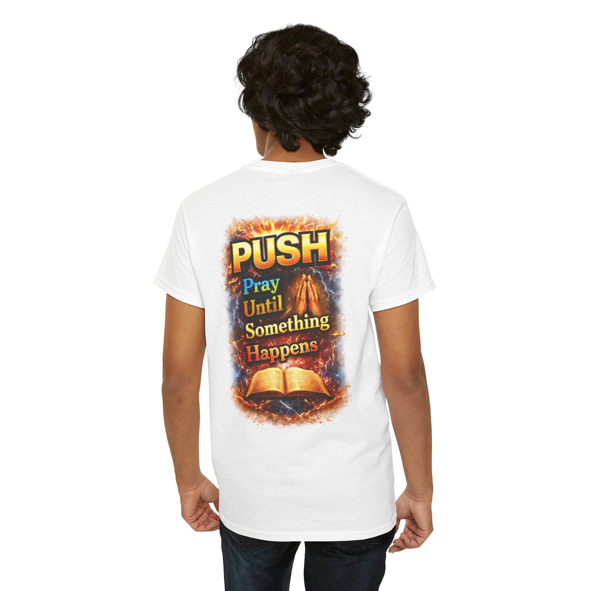 PUSH: Pray Until Something Happens Front/Back Tee - Bible