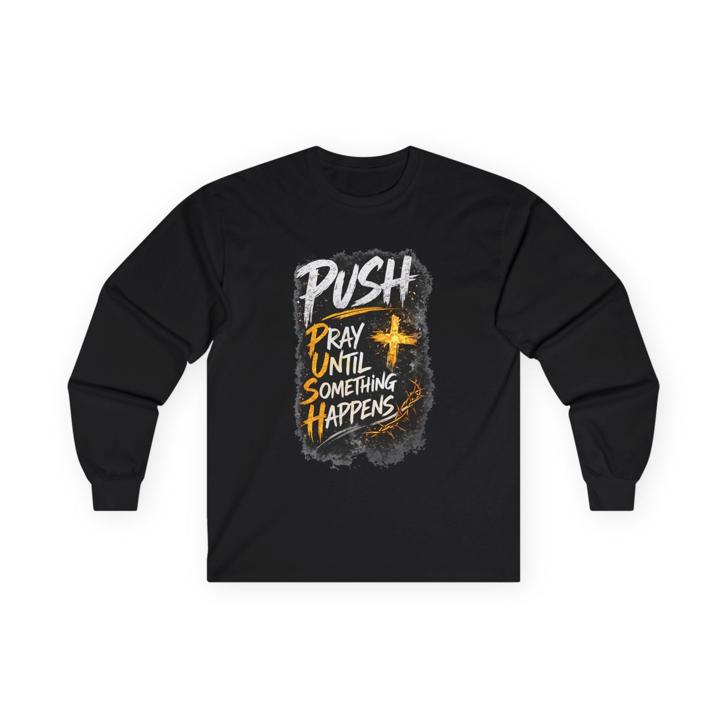 PUSH Pray Until Something Happens Long Sleeve Cotton Tee