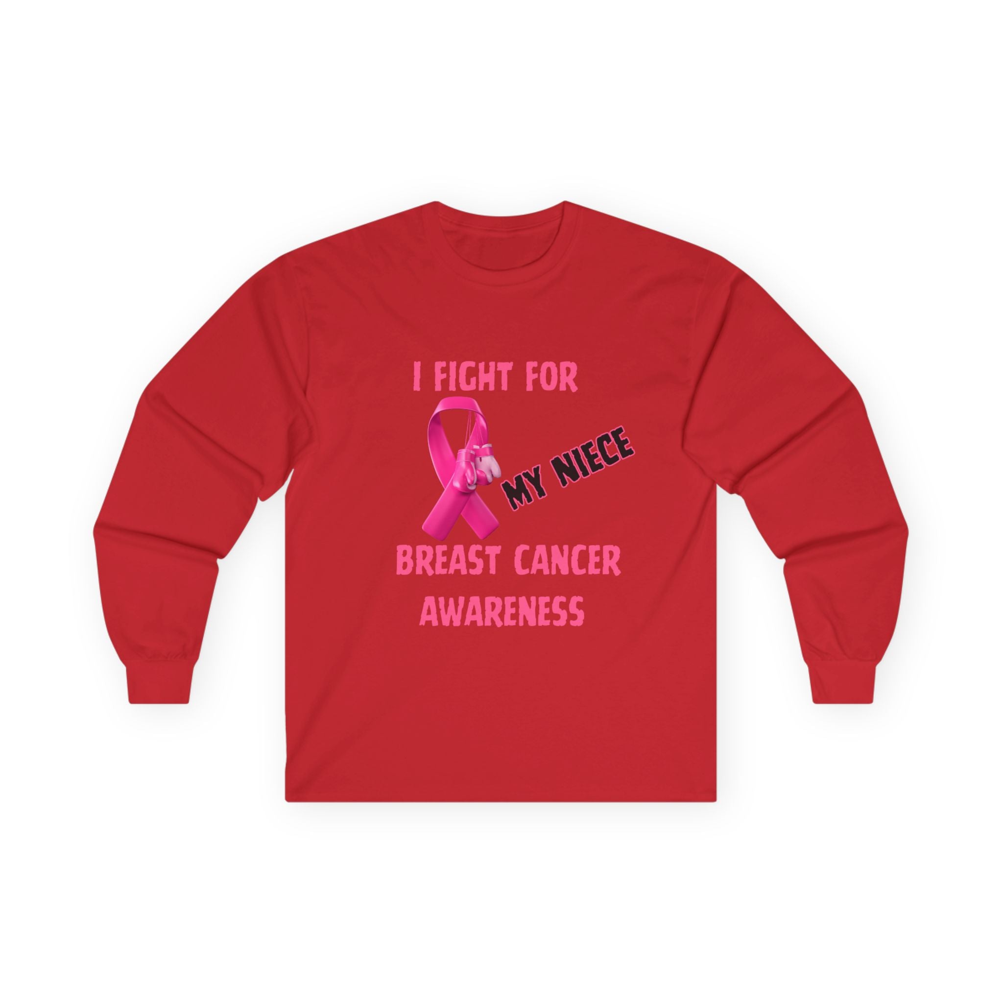 "I Fight For My Neice" Long Sleeve T-Shirt