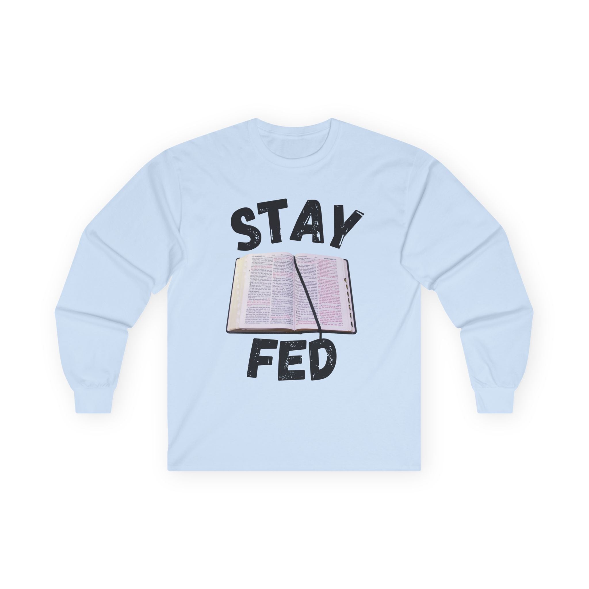 Stay Fed Long Sleeve Tee