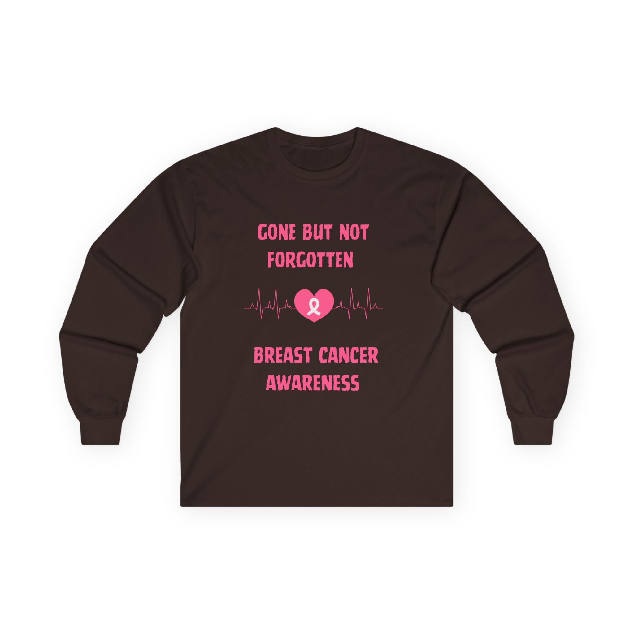 Breast Cancer Awareness Long Sleeve Tee — "Gone But Not Forgotten"