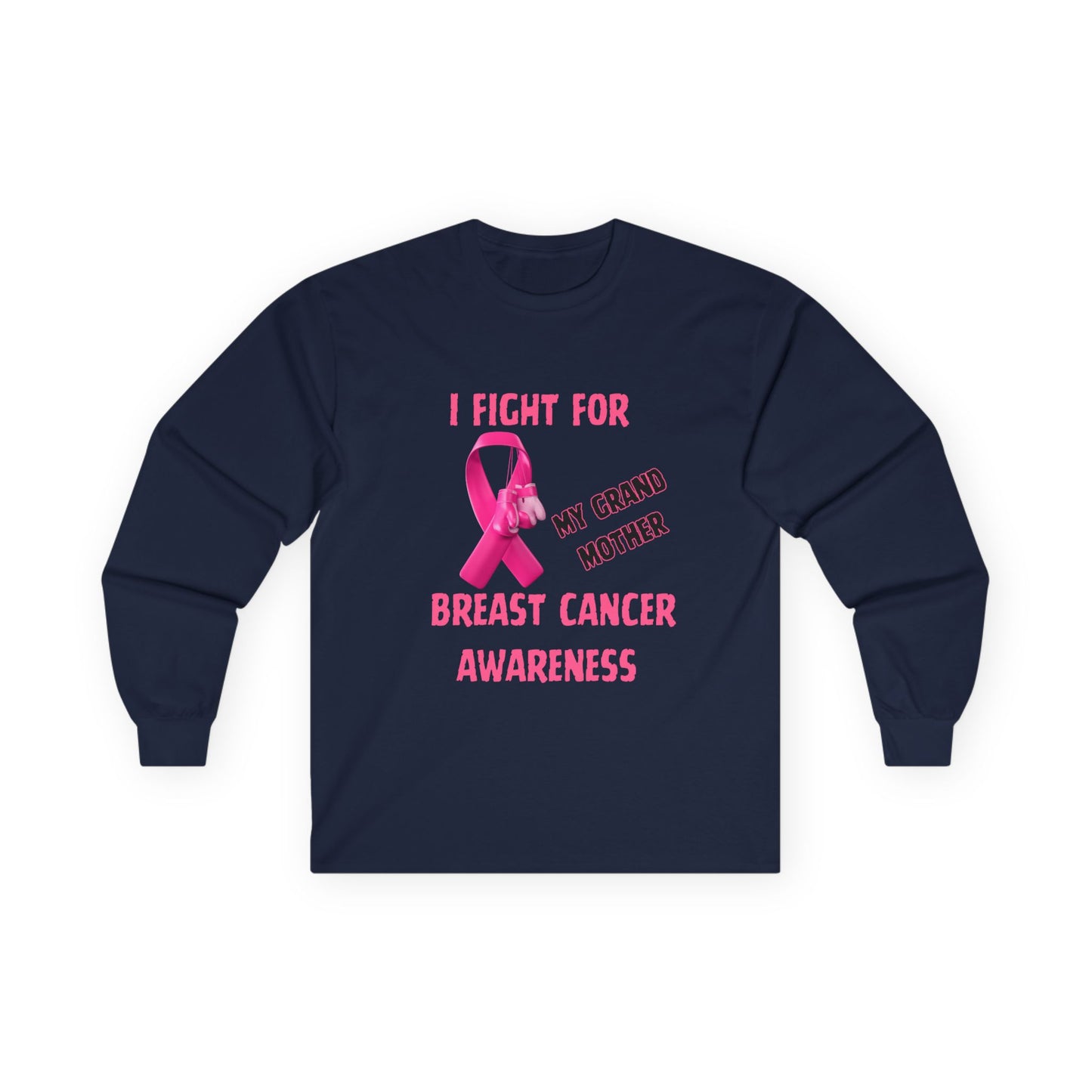 "I Fight For My Grandmother" Long Sleeve T-Shirt
