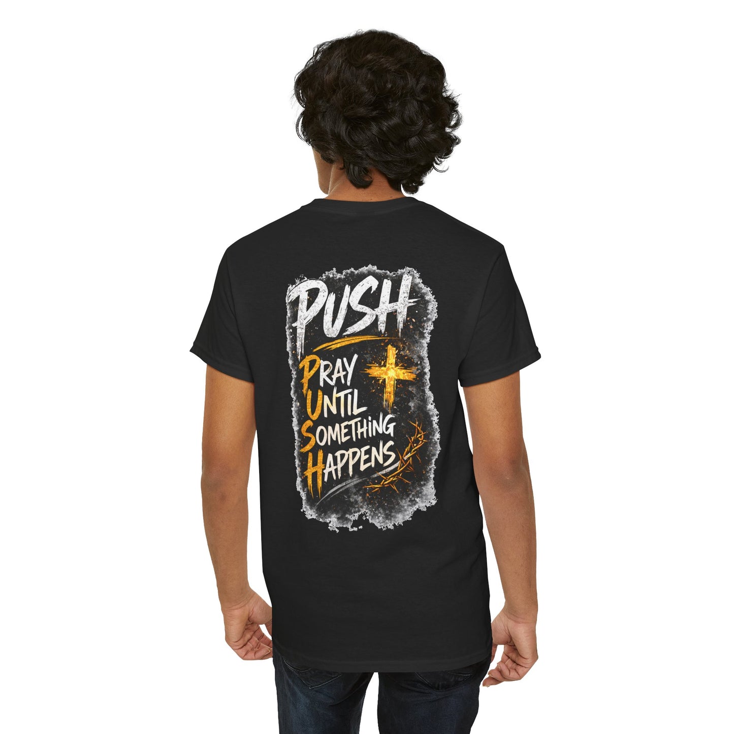 Push Pray Until Something Happens Front/Back Tee