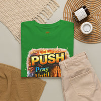 Push: Pray Until Something Happens T-Shirt — Bible 1