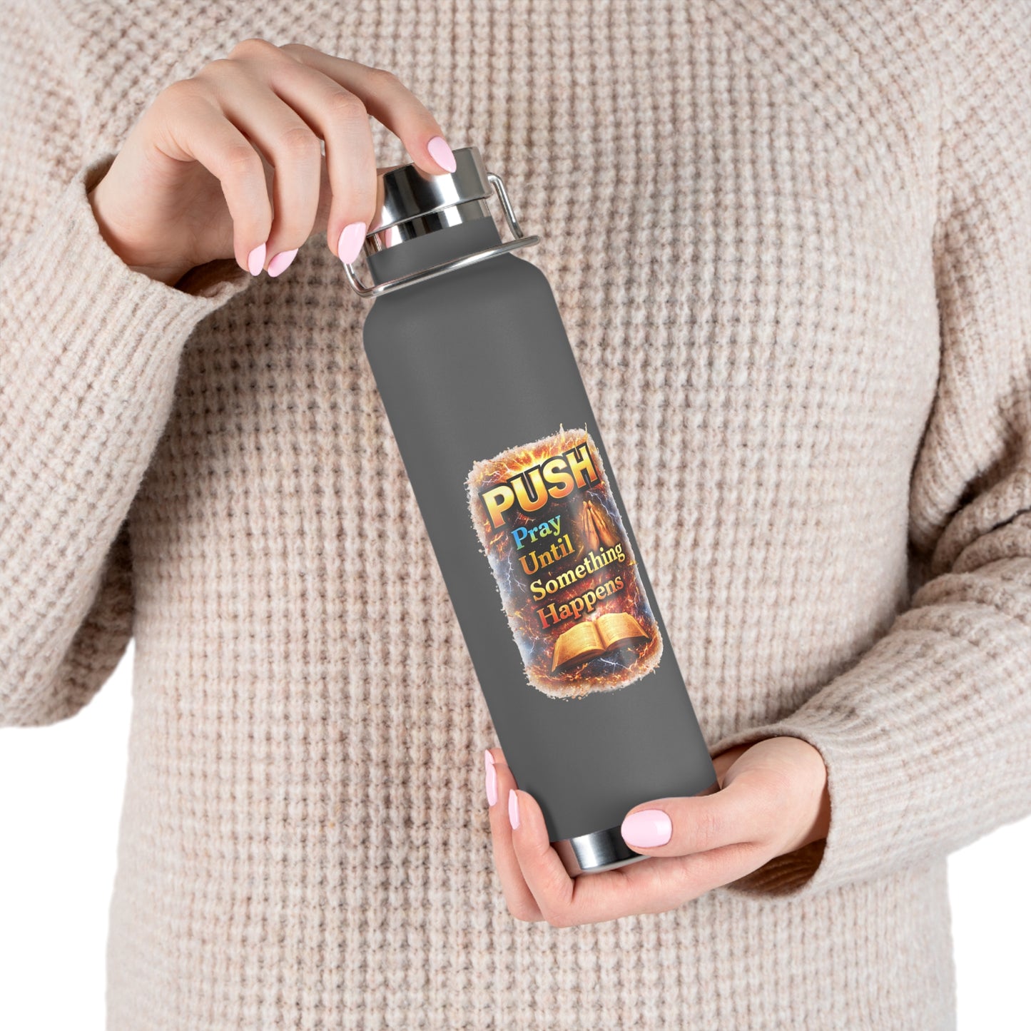 “Push: Pray Until Something Happens” 22oz Insulated Water Bottle - Bible