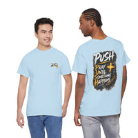 Push Pray Until Something Happens Front/Back Tee