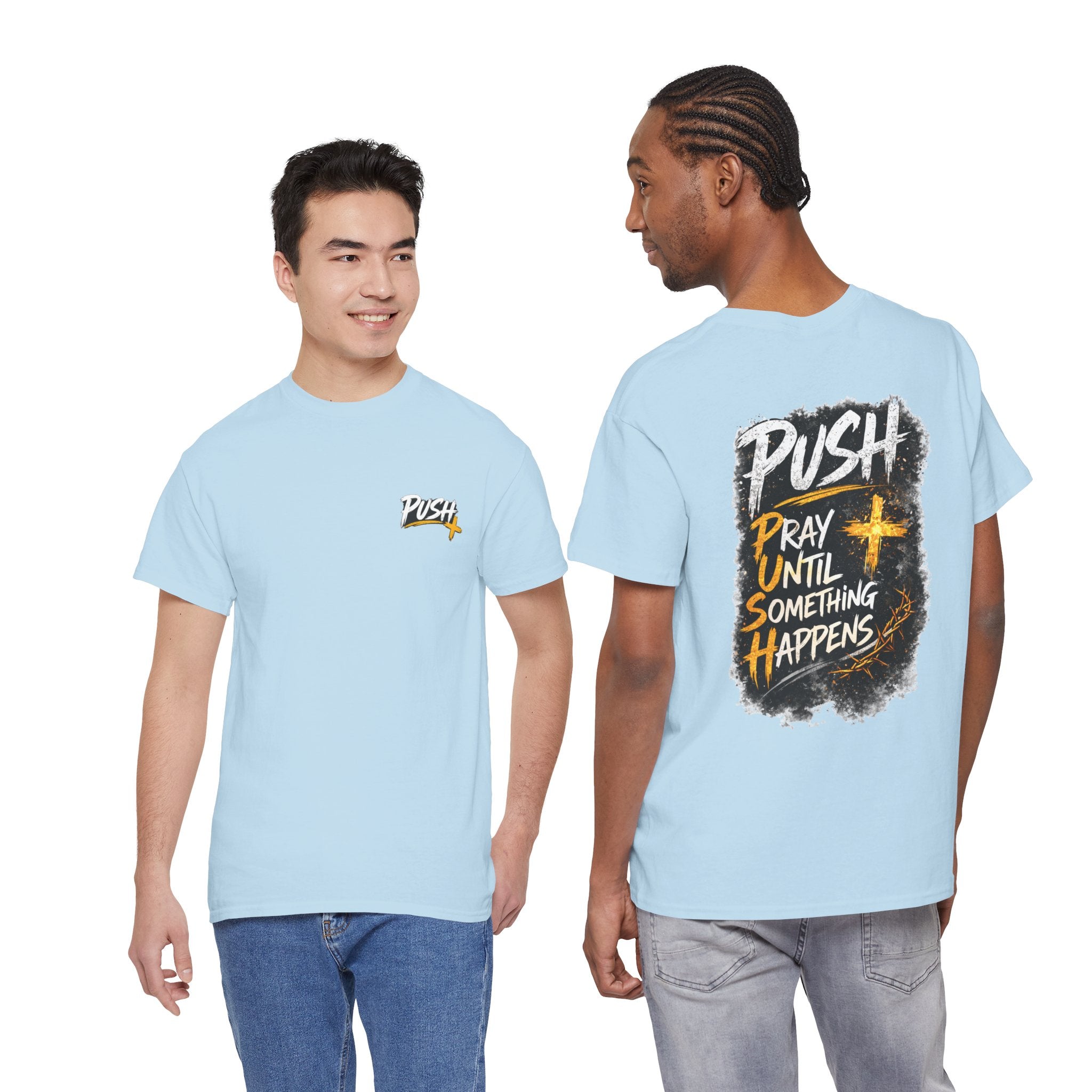 Push Pray Until Something Happens Front/Back Tee