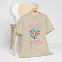 Cancer Doesn't Discriminate Support Tee
