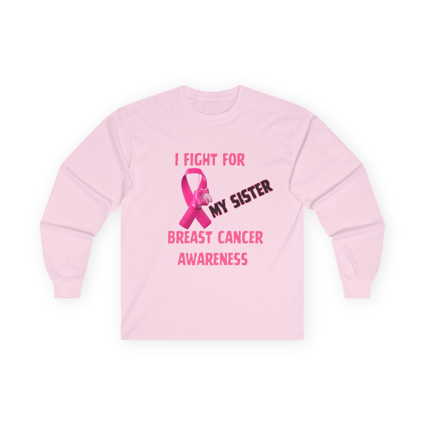"I Fight For My Sister" Long Sleeve T-Shirt