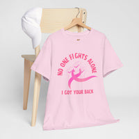 No One Fights Alone - I Got Your Back Pink Ribbon T-Shirt