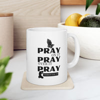 Pray On It Pray Over It Pray Through It White Coffee Mug (11oz/15oz)