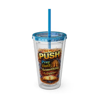 Push Pray Until Something Happens 16oz Tumbler — Bible