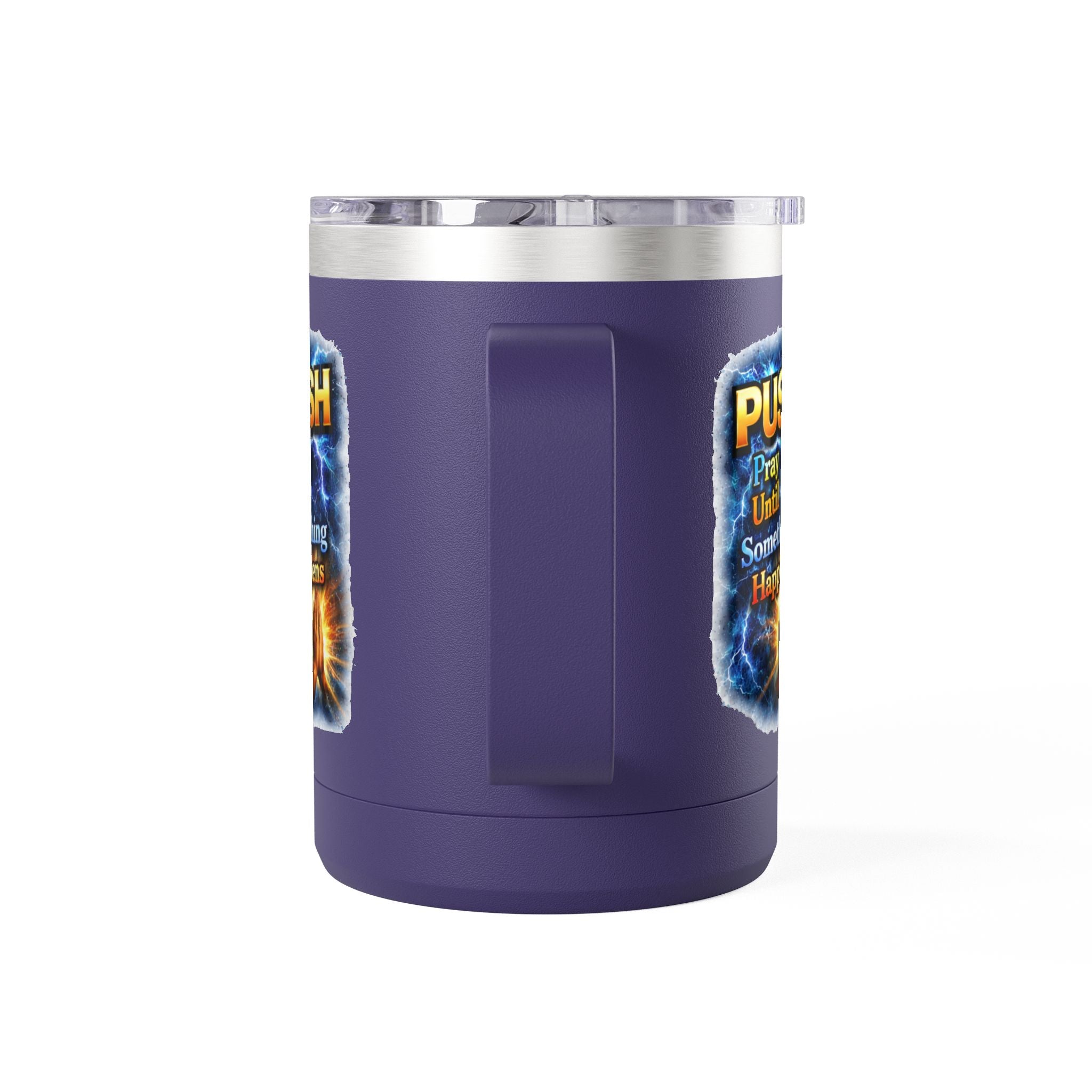 "Push: Pray Until Something Happens" 15oz Tumbler - Hands