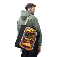 Push Pray Until Something Happens Black Tote Bag - Bible