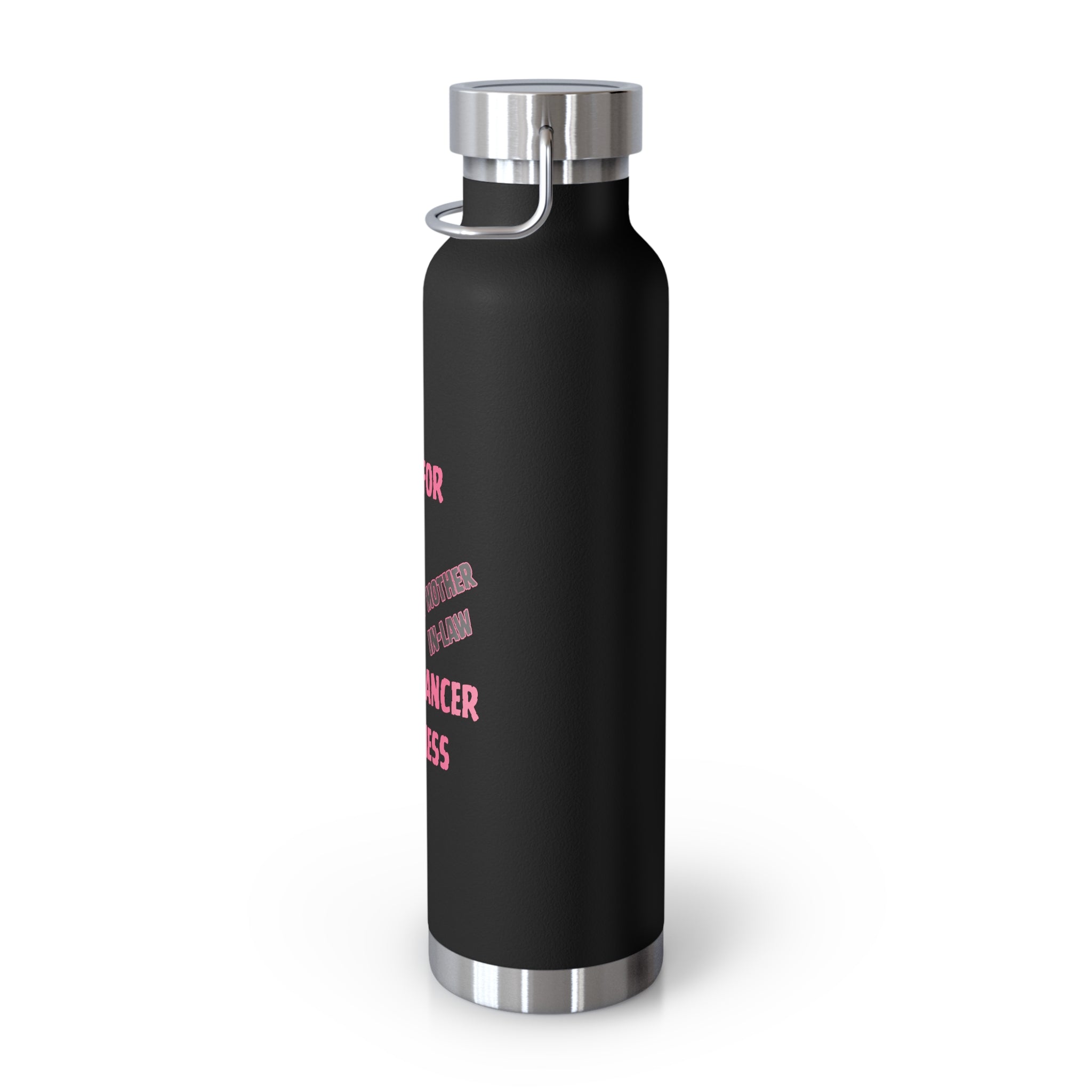 I Fight for My Mother In-Law  22oz Insulated Water Bottle
