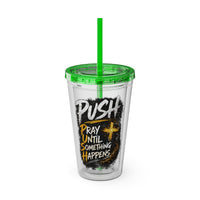 “PUSH: Pray Until Something Happens” 16oz Tumbler with Straw