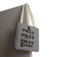 Pray On It Pray Over It Pray Through It Tote Bag - Grey