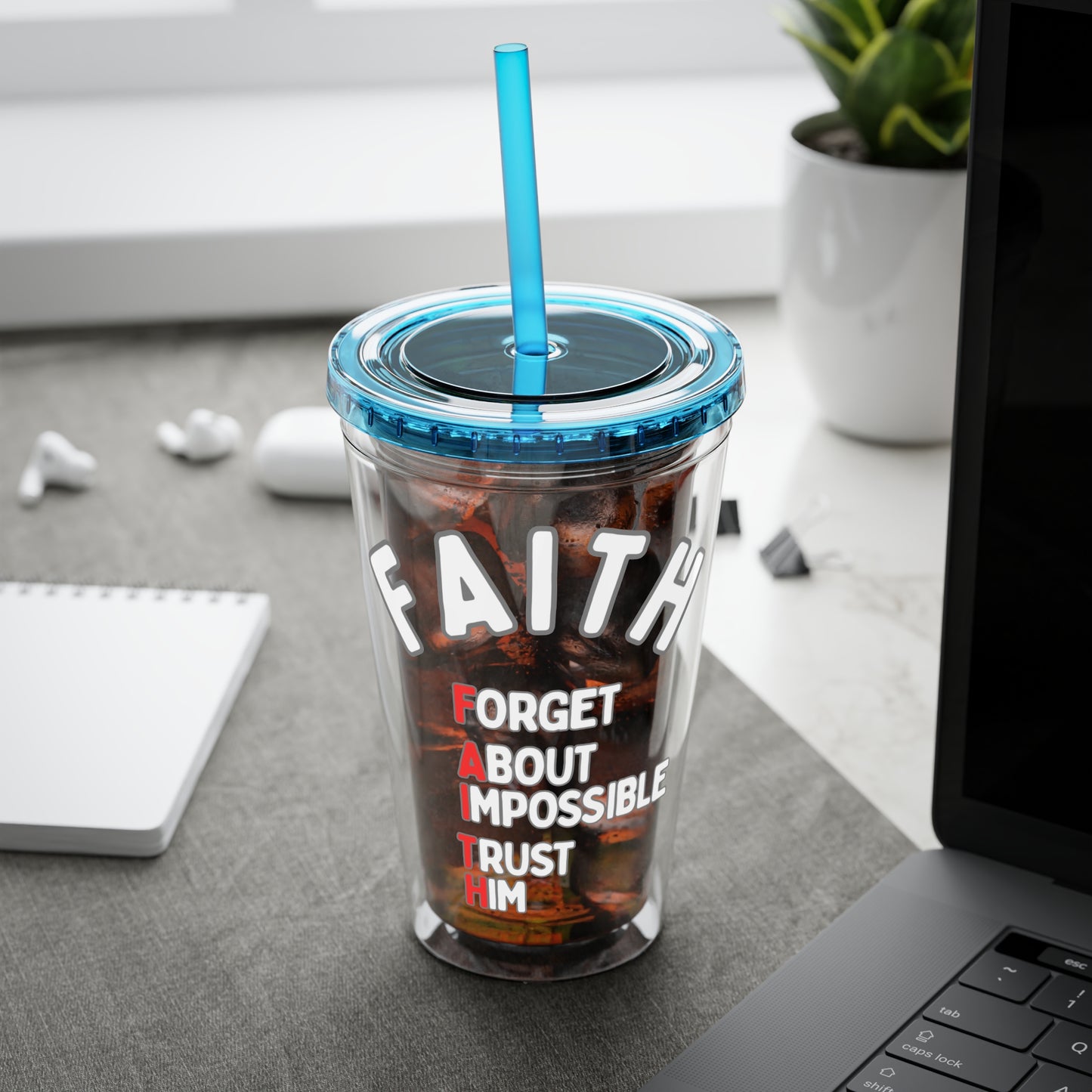 Faith "Forget About Impossible, Trust Him" 16oz Tumbler with Straw