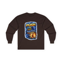 "Push Pray Until Something Happens" Long Sleeve Tee - Hands