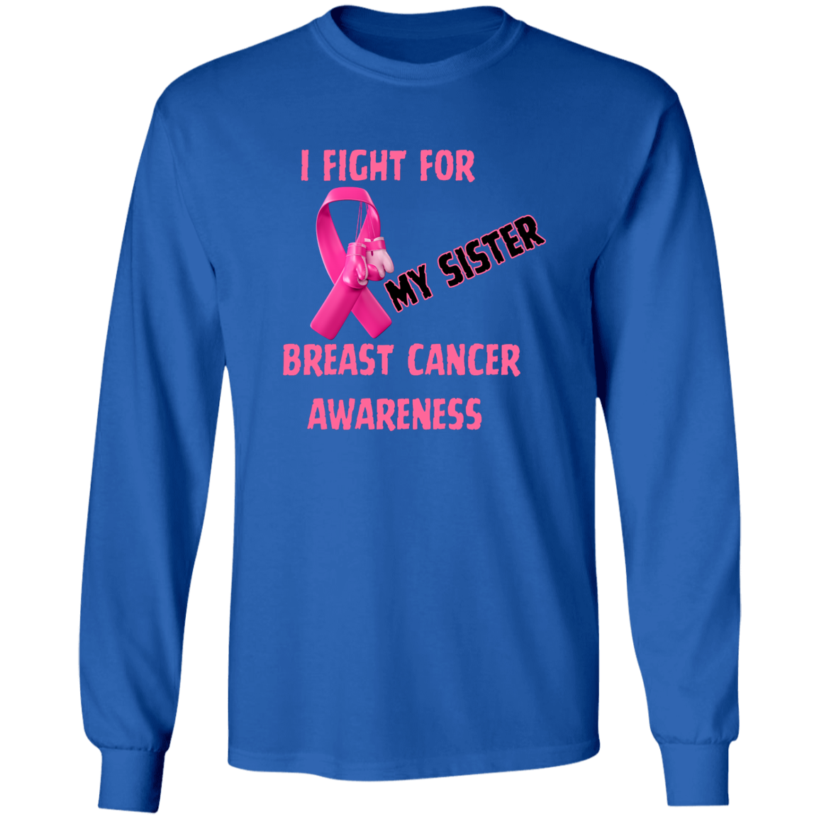 I Fight For Sister Long Sleeve Shirt