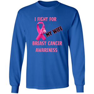 I Fight For Wife Long Sleeve Shirt