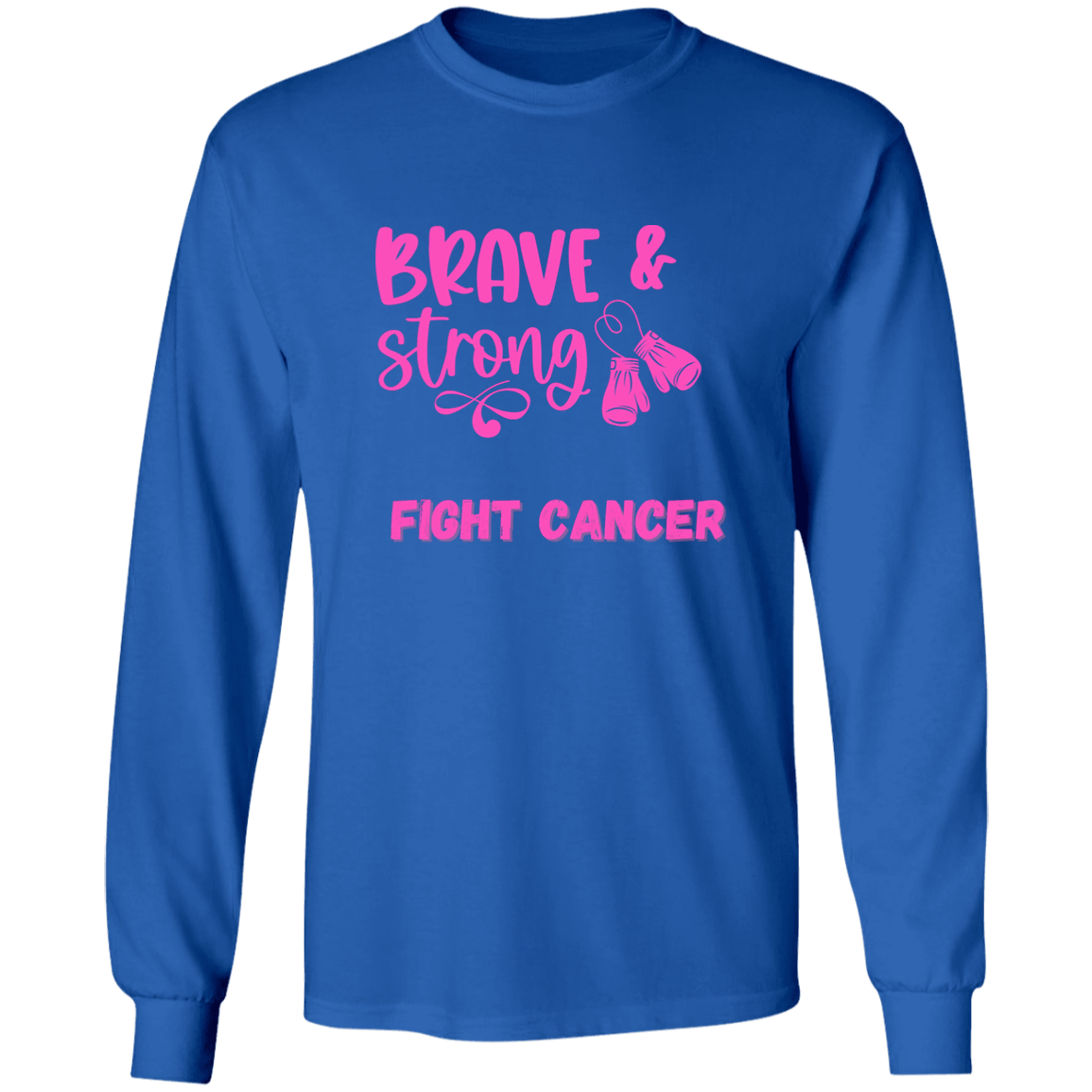 Brave Strong Long Sleeve Shirt