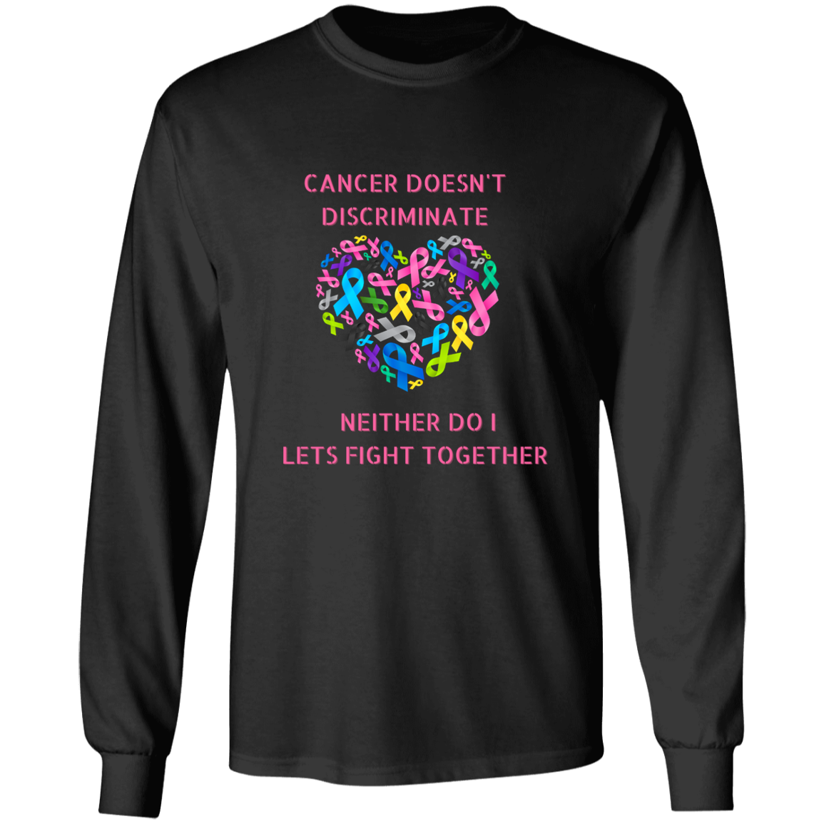 Cancer Doesn't Discriminate Long Sleeve Shirt