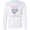 Cancer Doesn't Discriminate Long Sleeve Shirt