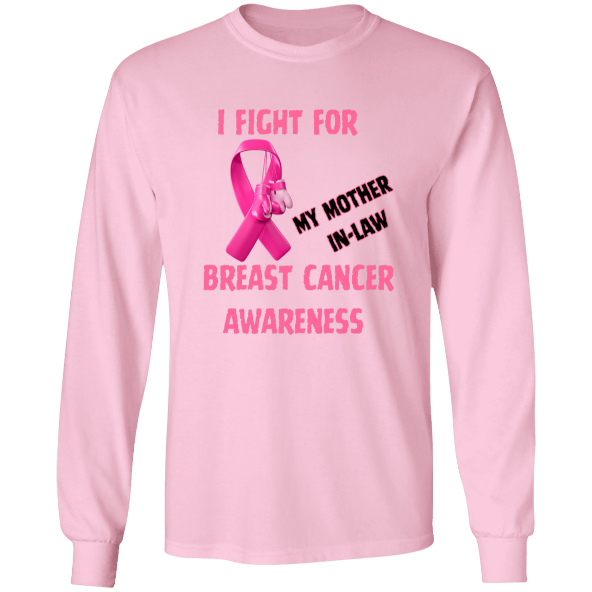 I Fight For Mother in Law Long Sleeve Shirt